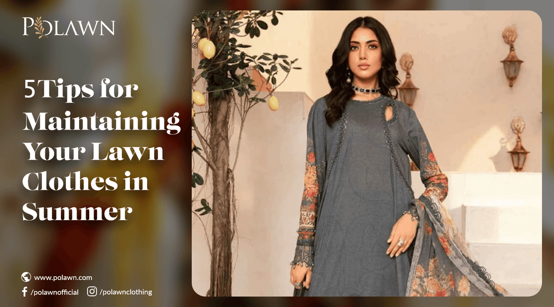 5 tips for maintaining your lawn clothes in summer