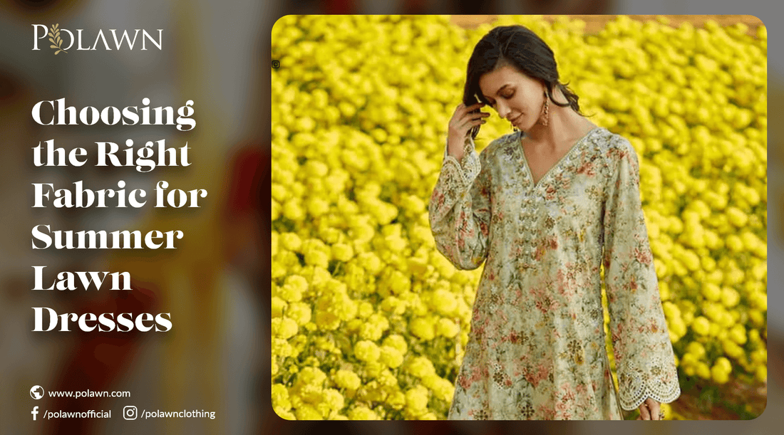 Choosing the Right Fabric for Summer Lawn Dresses