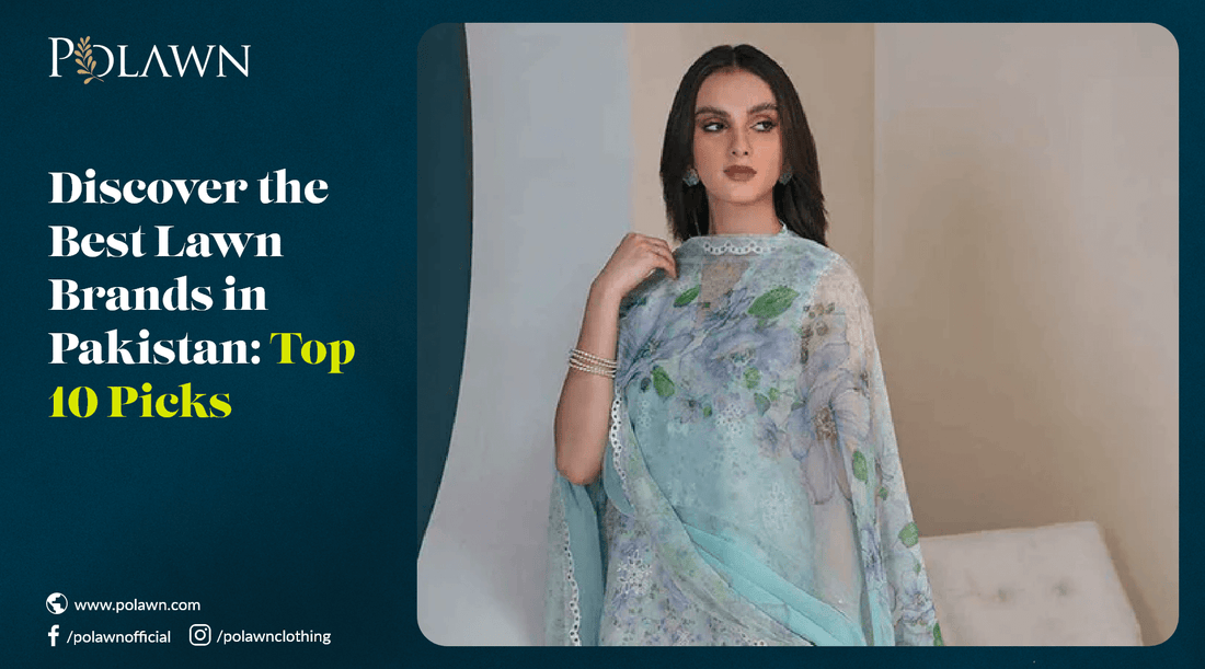 Discover the Best Lawn Brands in Pakistan: Top 10 Picks
