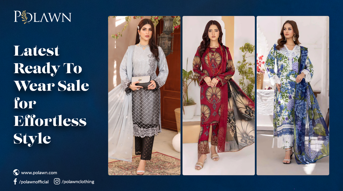  Latest Ready To Wear Sale for Effortless Style