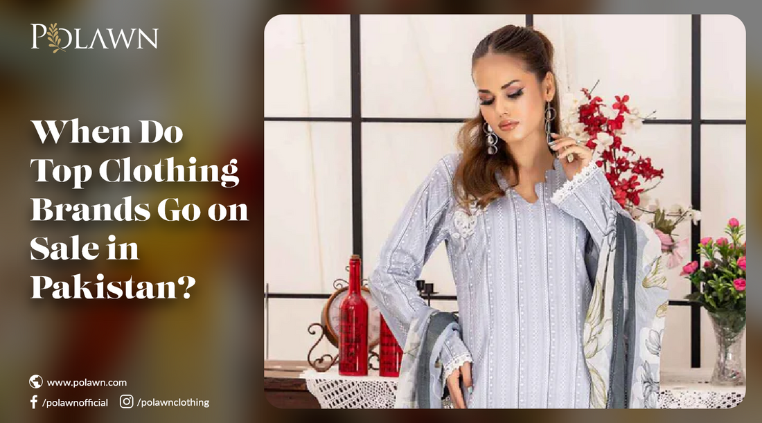 When Do Top Clothing Brands Go on Sale in Pakistan?